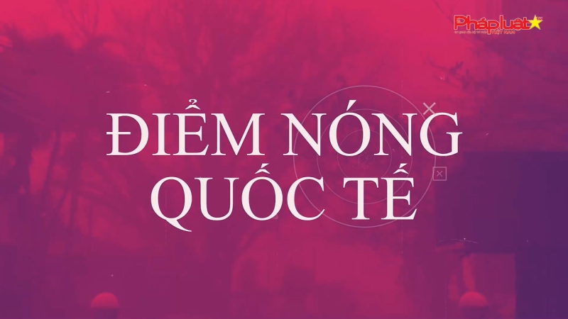 Điểm nóng quốc tế 14/1
