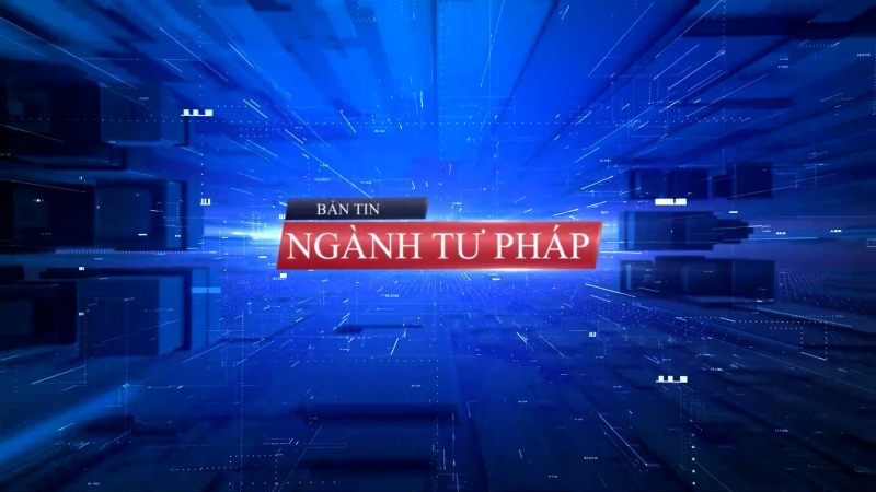 Bản Tin ngành Tư pháp ngày 15/1/2024