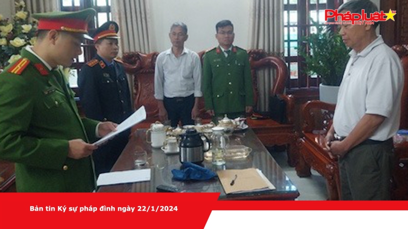 Bản tin Ký sự pháp đình ngày 22/1/2024