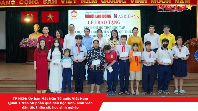 TP HCM: Ủy ban Mặt trận Tổ quốc Việt Nam Quận 1 trao 50 phần quà đến học sinh, sinh viên dân tộc thiểu số, học sinh nghèo