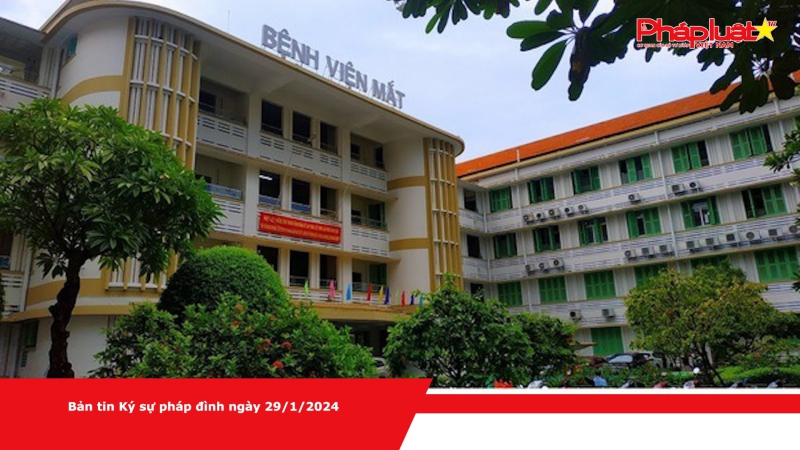 Bản tin Ký sự pháp đình ngày 29/1/2024