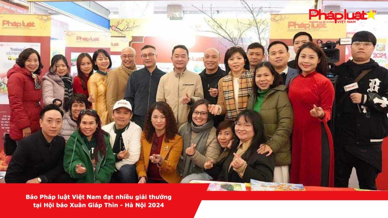Báo Pháp luật Việt Nam đạt nhiều giải thưởng tại Hội báo Xuân Giáp Thìn - Hà Nội 2024