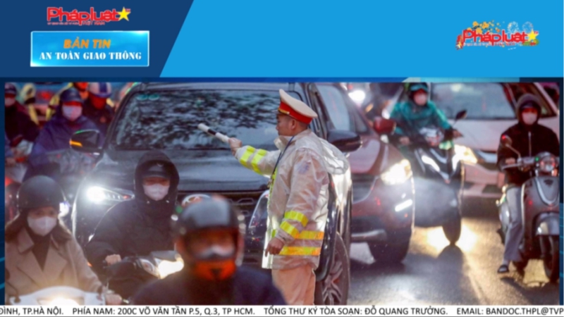 Bản tin ATGT số 33: Bộ Công an tiếp tục thực hiện kế hoạch tổng kiểm soát xử lý vi phạm theo các chuyên đề