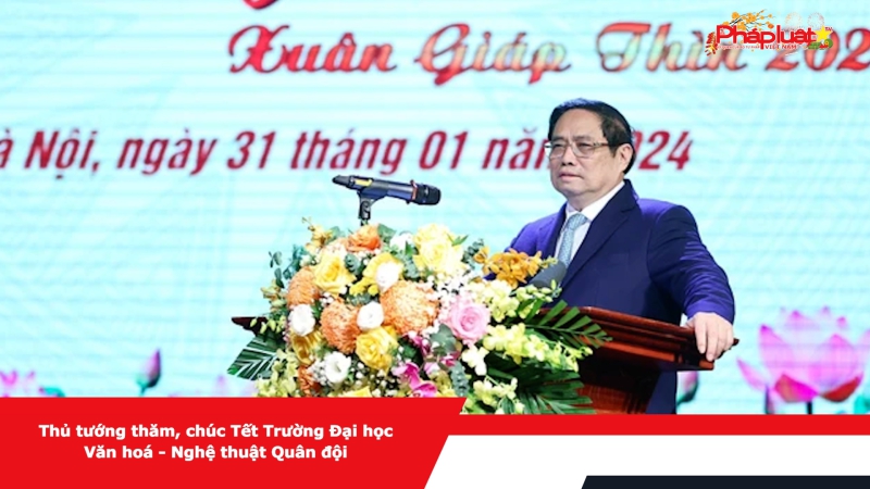 Thủ tướng thăm, chúc Tết Trường Đại học Văn hoá - Nghệ thuật Quân đội
