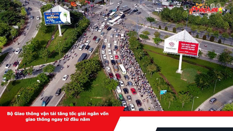 Bộ Giao thông vận tải tăng tốc giải ngân vốn giao thông ngay từ đầu năm