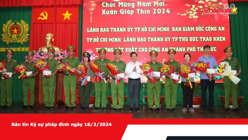Bản tin Ký sự pháp đình ngày 16/2/2024