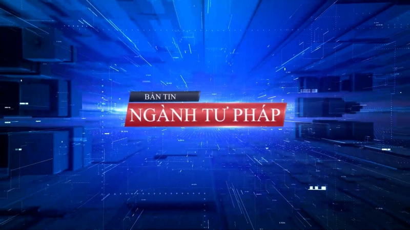 Bản Tin ngành Tư pháp ngày 16/2/2024