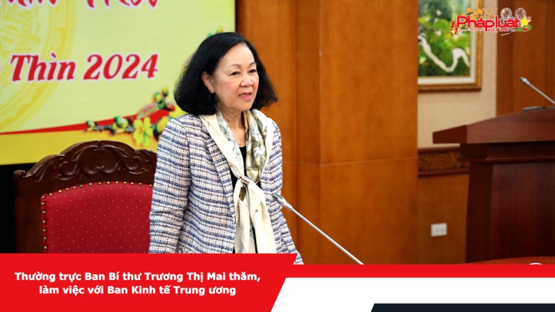Thường trực Ban Bí thư Trương Thị Mai thăm, làm việc với Ban Kinh tế Trung ương
