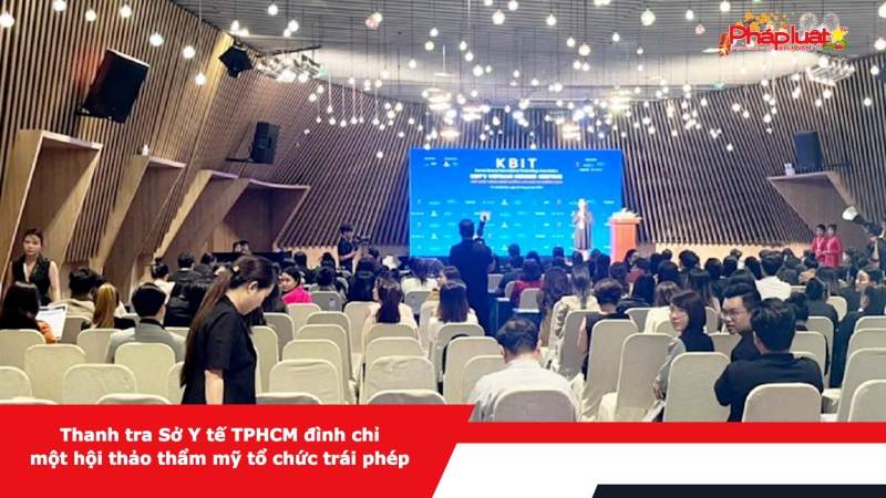 Thanh tra Sở Y tế TPHCM đình chỉ một hội thảo thẩm mỹ tổ chức trái phép