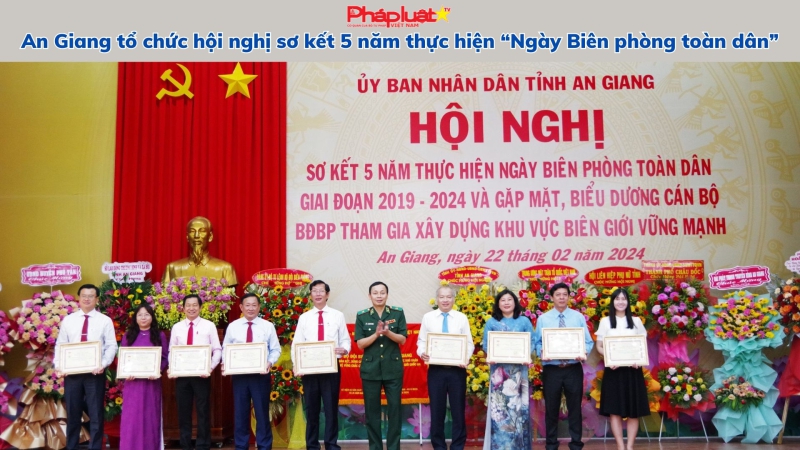 An Giang tổ chức hội nghị sơ kết 5 năm thực hiện “Ngày Biên phòng toàn dân”