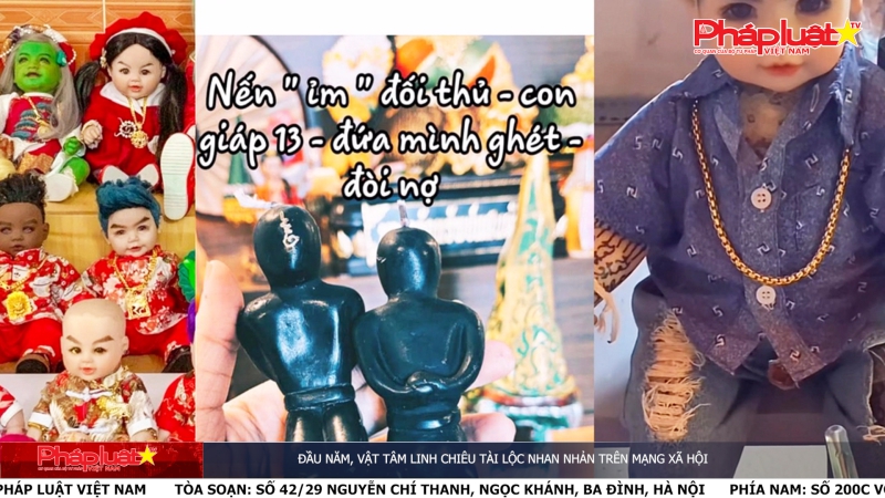 Pháp luật & Cộng đồng mạng ngày 27/2/2024: Đầu năm, vật tâm linh chiêu tài lộc nhan nhản trên mạng xã hội