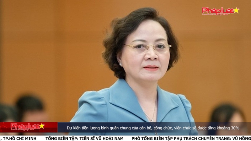 Bản tin Truyền thông Chính sách ngày 27/2/2024: Dự kiến tiền lương bình quân chung của cán bộ, công chức, viên chức sẽ được tăng khoảng 30%