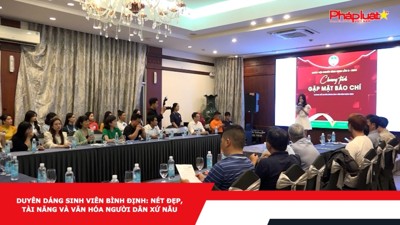 DUYÊN DÁNG SINH VIÊN BÌNH ĐỊNH: NÉT ĐẸP, TÀI NĂNG VÀ VĂN HÓA NGƯỜI DÂN XỨ NẪU