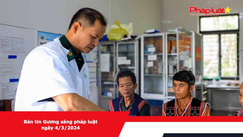 Bản tin Gương sáng pháp luật ngày 4/3/2024