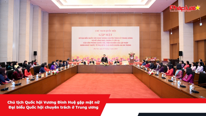 Chủ tịch Quốc hội Vương Đình Huệ gặp mặt nữ Đại biểu Quốc hội chuyên trách ở Trung ương