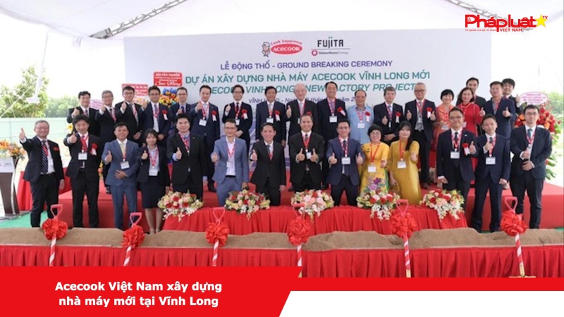 Acecook Việt Nam xây dựng nhà máy mới tại Vĩnh Long