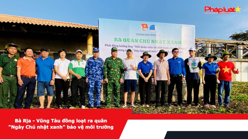 Bà Rịa – Vũng Tàu đồng loạt ra quân 