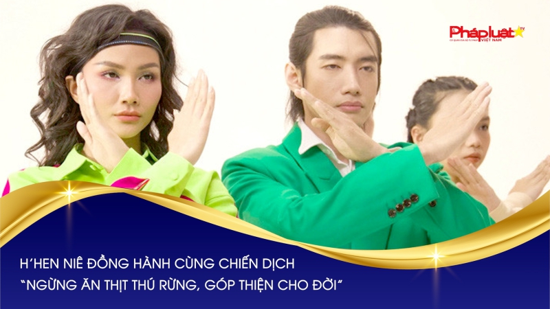 Bản tin Hotface ngày 23/3/2024: H’hen Niê đồng hành cùng chiến dịch “Ngừng ăn thịt thú rừng, góp thiện cho đời”