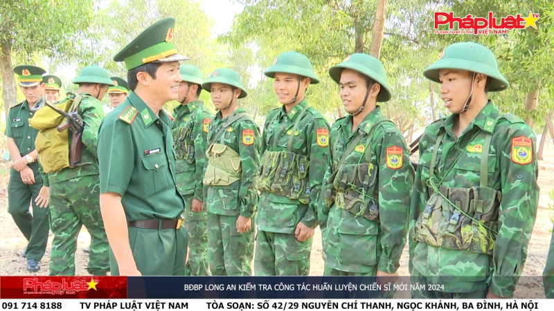BĐBP Long An kiểm tra công tác huấn luyện chiến sĩ mới năm 2024