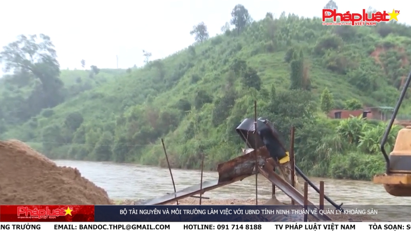 Bản tin Môi trường Pháp luật ngày 28/3/2024 - Bộ Tài nguyên và Môi trường làm việc với UBND tỉnh Ninh Thuận về quản lý khoáng sản