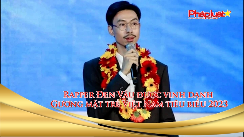 Bản tin Hotface ngày 30/3/2024: Rapper Đen Vâu được vinh danh Gương mặt trẻ Việt Nam tiêu biểu 2023