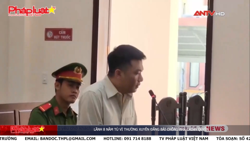 Pháp luật & Cộng đồng mạng ngày 29/3/2024: Lãnh 8 năm tù vì thường xuyên đăng bài chống phá chính quyền