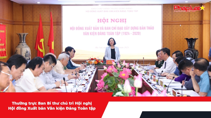 Thường trực Ban Bí thư chủ trì Hội nghị Hội đồng Xuất bản Văn kiện Đảng Toàn tập
