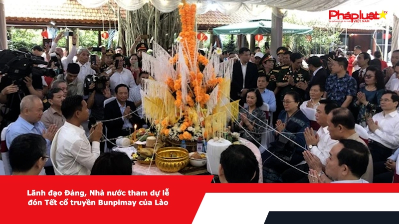 Lãnh đạo Đảng, Nhà nước tham dự lễ đón Tết cổ truyền Bunpimay của Lào