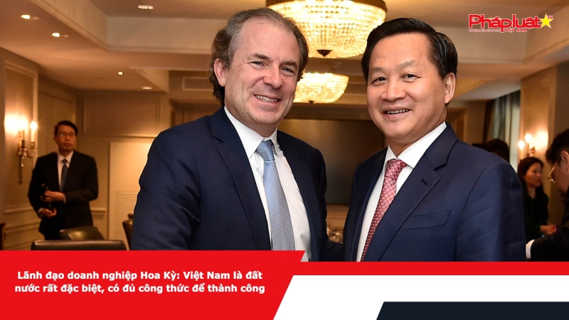 Lãnh đạo doanh nghiệp Hoa Kỳ: Việt Nam là đất nước rất đặc biệt, có đủ công thức để thành công
