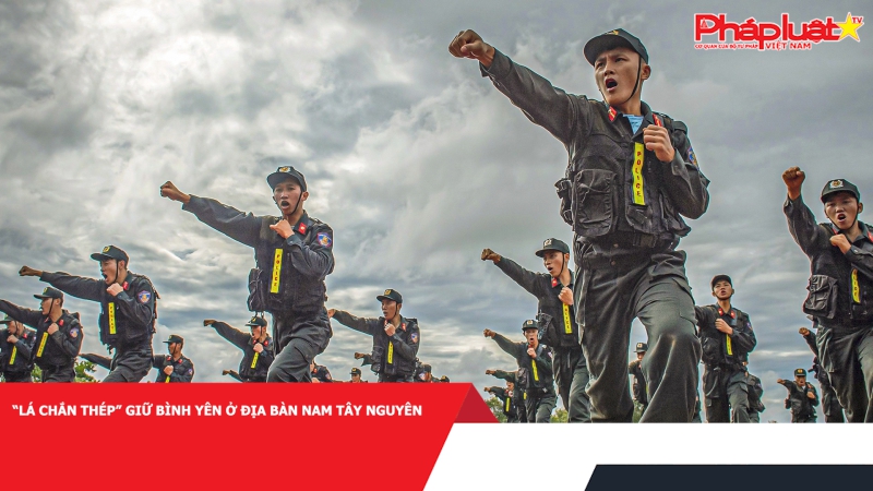 “Lá chắn thép” giữ bình yên ở địa bàn nam Tây Nguyên
