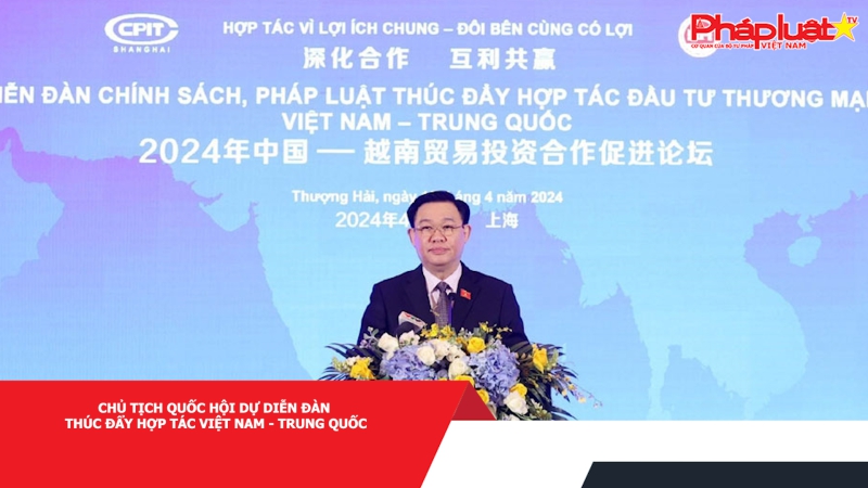 Chủ tịch Quốc hội dự Diễn đàn thúc đẩy hợp tác Việt Nam - Trung Quốc