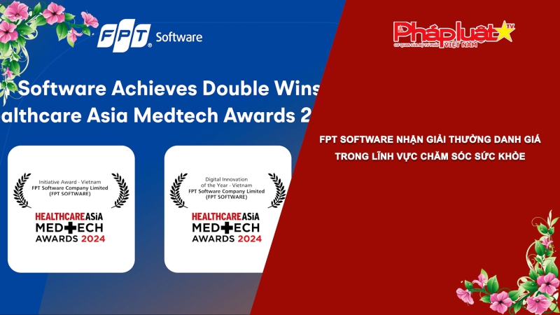 Bản tin Sức khỏe và Làm đẹp - FPT Software nhận giải thưởng danh giá trong lĩnh vực chăm sóc sức khỏe