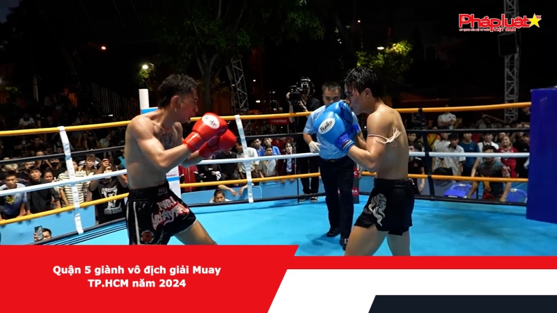 Quận 5 giành vô địch giải Muay TP.HCM năm 2024