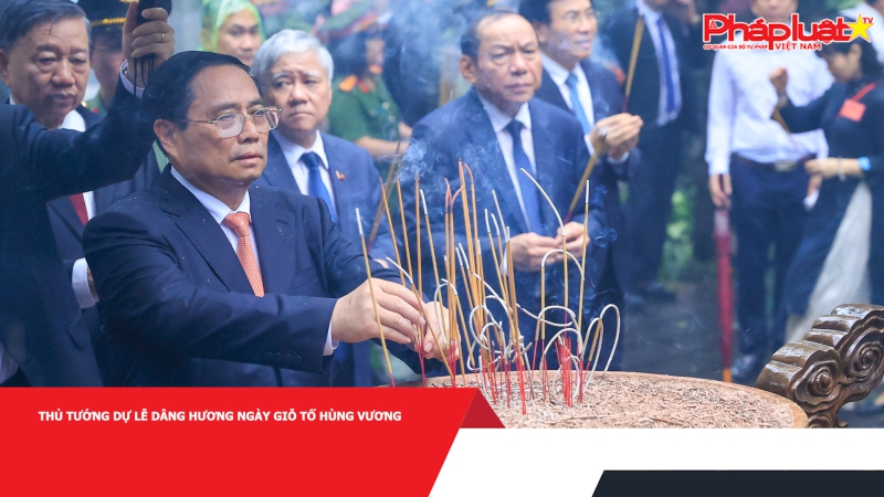Thủ tướng dự lễ dâng hương ngày Giỗ Tổ Hùng Vương