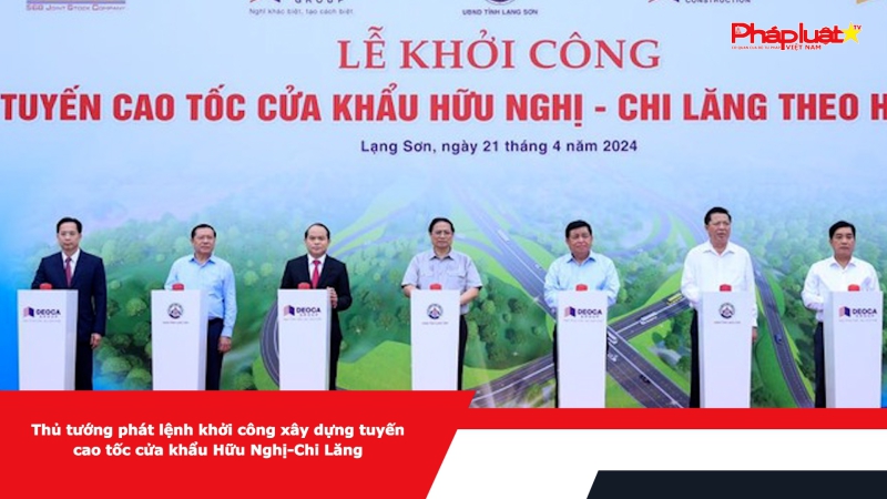 Thủ tướng phát lệnh khởi công xây dựng tuyến cao tốc cửa khẩu Hữu Nghị-Chi Lăng