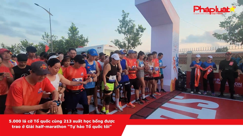 5.000 lá cờ Tổ quốc cùng 213 suất học bổng được trao ở Giải half-marathon “Tự hào Tổ quốc tôi”