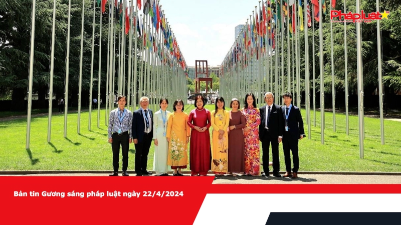 Bản tin Gương sáng pháp luật ngày 22/4/2024