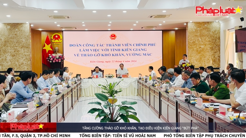 Tăng cường tháo gỡ khó khăn, tạo điều kiện Kiên Giang “bứt phá”