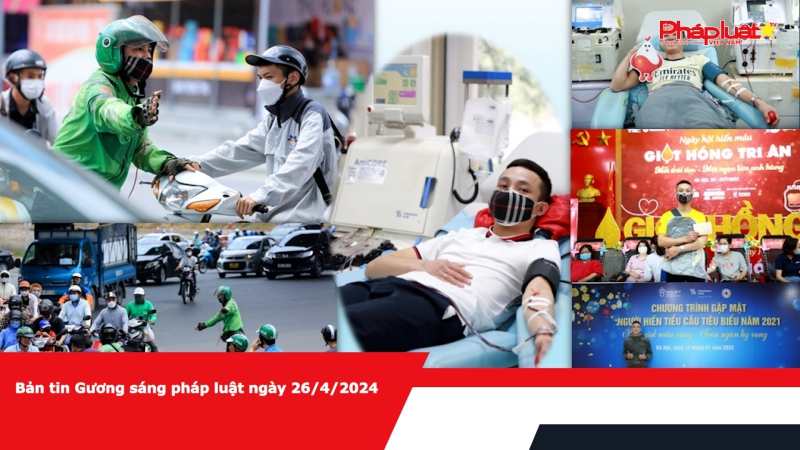 Bản tin Gương sáng pháp luật ngày 26/4/2024