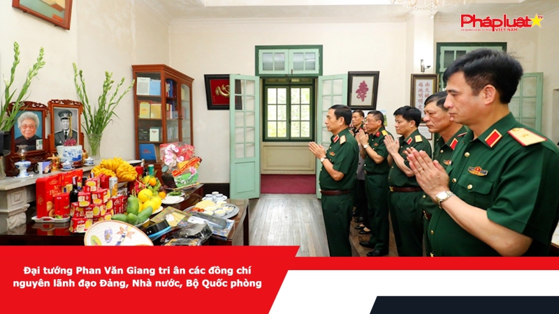Đại tướng Phan Văn Giang tri ân các đồng chí nguyên lãnh đạo Đảng, Nhà nước, Bộ Quốc phòng