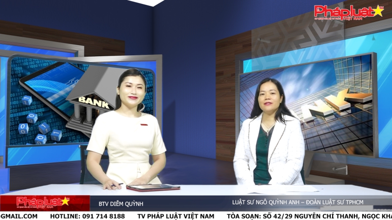 Tọa đàm Pháp Luật Trực Tuyến: Đảm bảo quyền lợi khách hàng khi gửi tiền tại các ngân hàng thương mại