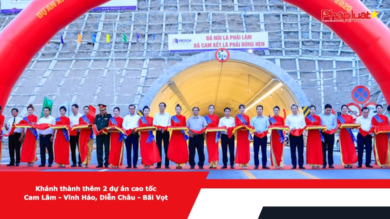Khánh thành thêm 2 dự án cao tốc Cam Lâm - Vĩnh Hảo, Diễn Châu - Bãi Vọt