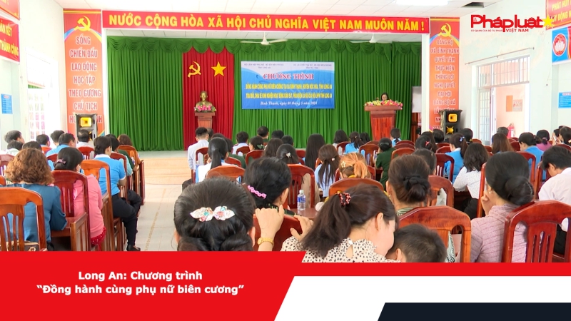 Long An: Chương trình “Đồng hành cùng phụ nữ biên cương”