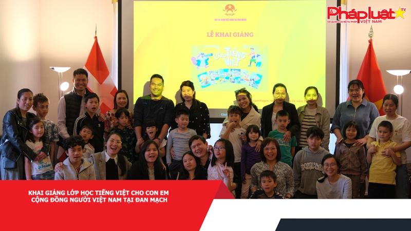 Khai giảng lớp học tiếng Việt cho con em cộng đồng người Việt Nam tại Đan Mạch