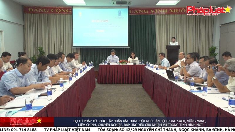 Bộ Tư Pháp tổ chức tập huấn xây dựng đội ngũ cán bộ trong sạch, vững mạnh, liêm chính, chuyên nghiệp, đáp ứng yêu cầu nhiệm vụ trong tình hình mới