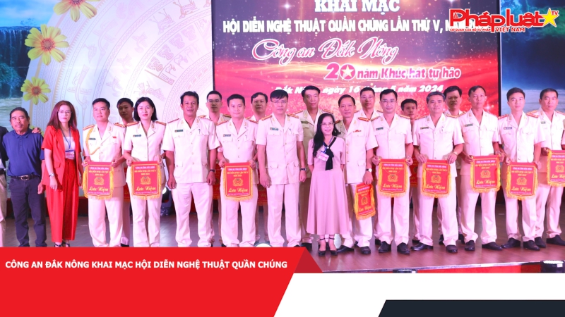 Công an Đắk Nông khai mạc Hội diễn Nghệ thuật quần chúng