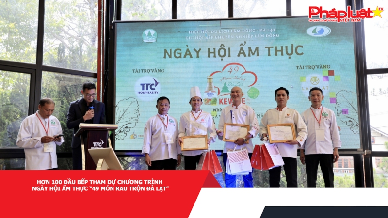 Hơn 100 đầu bếp tham dự Chương trình ngày hội ẩm thực “49 món rau trộn Đà Lạt”