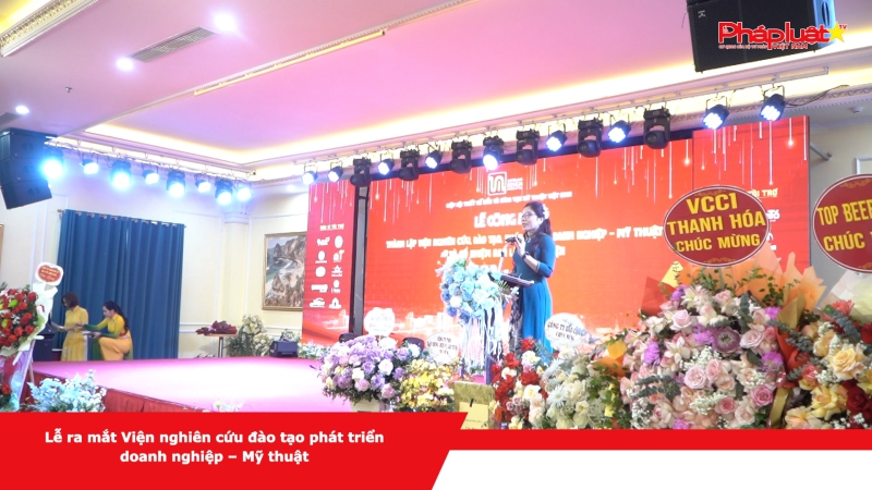 Lễ ra mắt Viện nghiên cứu đào tạo phát triển doanh nghiệp – Mỹ thuật