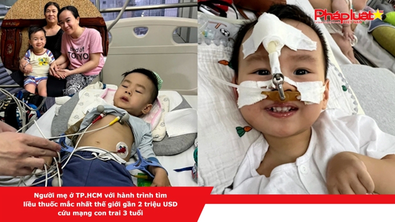 Người mẹ ở TP.HCM với hành trình tìm liều thuốc mắc nhất thế giới gần 2 triệu USD cứu mạng con trai 3 tuổi
