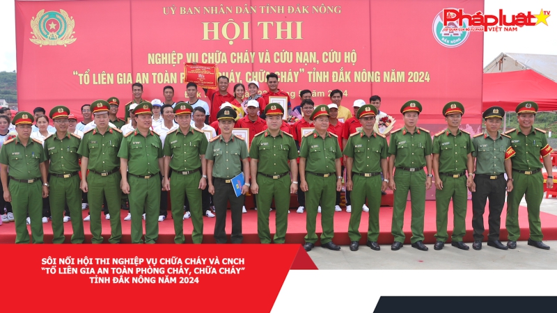 Sôi nổi Hội thi nghiệp vụ chữa cháy và cứu nạn cứu hộ “Tổ liên gia an toàn phòng cháy, chữa cháy” tỉnh Đắk Nông năm 2024